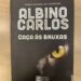 Romance “Caça às bruxas” de Albino Carlos em análise no Clube Sambila Leitor