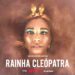 Qual é o problema com a “Rainha Cleópatra”?